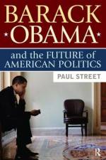 Barack Obama and the Future of American Politics af Paul Street