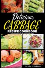 Delicious Cabbage Recipe Cookbook af Jennifer J Rodriguez