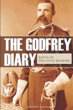The Godfrey Diary of the Battle of the Little Bighorn af Edward Settle Godfrey