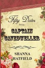 Fifty Dates with Captain Cavedweller af Shanna Hatfield
