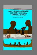 How humans arrived in North America 16000 years ago af Williams Bryant