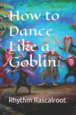 How to Dance Like a Goblin af Rhythm Rascalroot