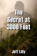 The Secret at 3000 Feet af Jeff Lilly
