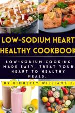 Low-sodium Heart Healthy Cookbook af Kimberly Williams J