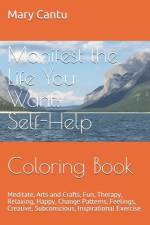 Manifest the Life You Want af Mary Cantu