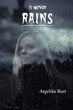 It Never Rains af Angelika Rust