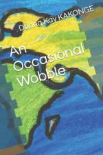 An Occasional Wobble af Donna Kay Kakonge