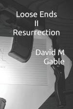 Loose Ends II Resurrection af David M Gable