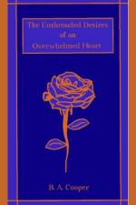 The Enshrouded Desires of an Overwhelmed Heart af B a Cooper