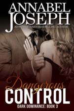 Dangerous Control af Annabel Joseph