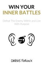 Win Your Inner Battles af Darius Foroux