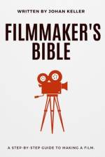 The Filmmaker's Bible af Johan Keller