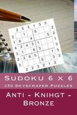 Sudoku 6 X 6 - 250 Skyscraper Puzzles - Anti - Knihgt - Bronze af Andrii Pitenko