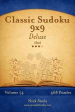 Classic Sudoku 9x9 Deluxe - Hard - Volume 54 - 468 Logic Puzzles af Nick Snels