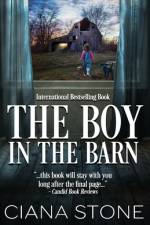 The Boy in the Barn af Ciana Stone