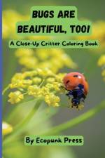 Bugs Are Beautiful, Too! af David Colello