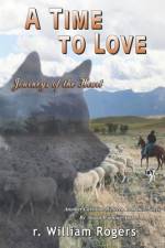A Time To Love af R William Rogers