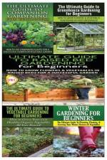 Ultimate Guide to Companion Gardening for Beginners & Ultimate Guide to Greenhouse Gardening for Beginners & Ultimate Guide to Raised Bed Gardening for Beginners & The Ultimate Guide to Vegetable Gardening for Beginners & Winter Gardening for Beginners af Lindsey Pylarinos