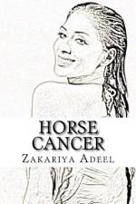 Horse Cancer af Zakariya Adeel