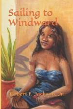 Sailing to Windward af Robert Frederick Jackson