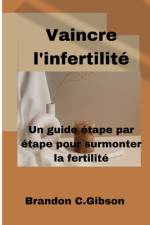 Vaincre l'infertilité af Brandon C Gibson