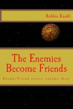 The Enemies Become Friends af Bobbie Kaald