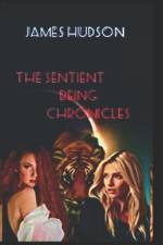 The Sentient Being Chronicles af James Hudson