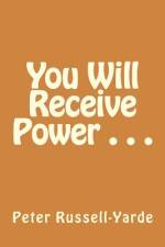 You Will Receive Power . . . af Peter Russell-Yarde