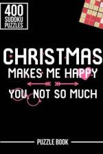 Christmas Makes Me Happy You Not So Much Sudoku Holiday Puzzle Book af Andre Tobisch