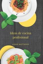 ideas de cocina profesional af Alban Matthews
