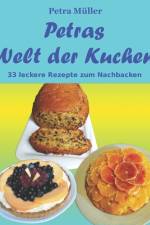 Petras Welt der Kuchen