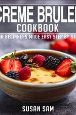 Creme Brulee Cookbook af Susan Sam