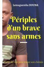 Périples d'un brave sans armes af Lemaguemba Douna