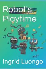 Robot's Playtime af Ingrid Luongo