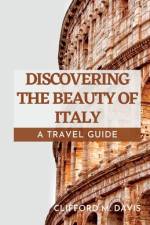 Discovering the Beauty of Italy af Clifford M Davis