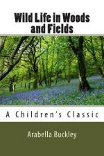 Wild Life in Woods and Fields af Arabella Buckley