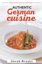 Authentic German Cuisine af Jacob Brooks