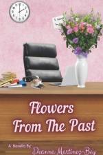 Flowers From The Past af Deanna Martinez-Bey