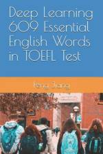 Deep Learning 609 Essential English Words in TOEFL Test af Peng Jiang