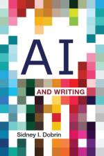 AI and Writing af Sidney I Dobrin