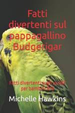 Fatti divertenti sul pappagallino Budgerigar af Michelle Hawkins