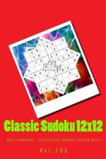 Classic Sudoku 12x12 - Anti-Diagonal - 250 Puzzles Bronze-Silver-Gold - Vol.195 af Andrii Pitenko