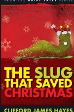The Slug That Saved Christmas af Clifford James Hayes