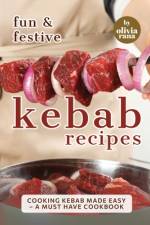 Fun & Festive Kebab Recipes af Olivia Rana