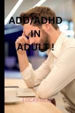 ADD/ADHD in Adult ! af Lucas Olle