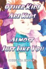 Other Kids Are Kids Almost Just Like You af Christina Engela