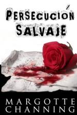 Persecución Salvaje af Margotte Channing
