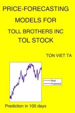 Price-Forecasting Models for Toll Brothers Inc TOL Stock af Ton Viet Ta