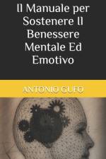 Il Manuale per Sostenere Il Benessere Mentale Ed Emotivo af Antonio Gufo