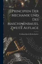 Principien der Mechanik und des Maschinenbaues, Zweite Auflage af Ferdinand Jacob Redtenbacher